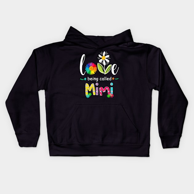 I Love Being Called Mimi Gigi Nana Mother's Day 2021 Kids Hoodie by peskybeater